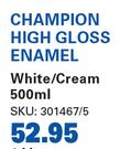 Champion High Gloss Enamel (White/Cream)-500ml