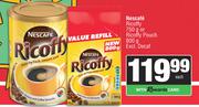 Nescafe Ricoffy 750g Or Ricoffy Pouch 800g-Each