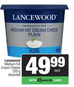 Lancewood Medium Fat Cream Cheese Assorted-230g Each