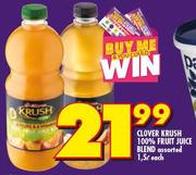 Clover Krush 100% Fruit Juice Blend-1.5Ltr Each