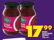 Rohdes Sliced/Grated Beetroot-780g Each