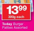 Today Burger Patties Assorted-300g Each
