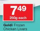 Goldi Frozen Chicken Livers-250g Each