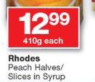 Rhodes Peach Halves/ Slices In Syrup-410g Each
