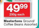 Mastertons Ground/Coffee Beans Assorted-250g Each
