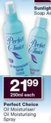 Perfect Choice Oil Moisturiser/Oil Moisturising Spray-250ml Each