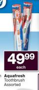 Aquafresh Toothbrush Assorted-Each
