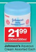 Johnson's Aqueous Cream Assorted-250ml/350ml Each