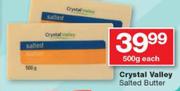 Crystall Valley Salted Butter-500g Each