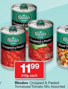Rhodes Chopped & Peeled Tomatoes/Tomato Mix Assorted-410g Each