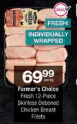 Farmer's Choice 12 Piece Skinless Deboned Chicken Breast Fillets-Per Kg
