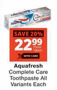 Aquafresh Complete Care Toothpaste-75ml/100ml Each