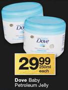 Dove Baby Petroleum Jelly-250ml Each