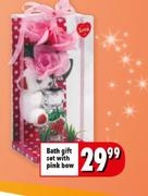 Bath Gift Set With Pink Bow