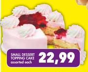 Small Dessert Topping Cake-Each