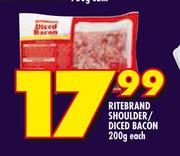 Ritebrand Shoulder/Diced Bacon-200g Each