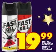 Fast Kill Insecticide-300ml Each