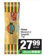 Polana Macaroni Or Spaghetti-1Kg Per Pack