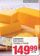 Lancewood Bulk Cheese (Cheddar Or Gouda)-Per kg