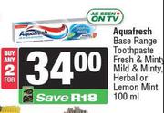 Aquafresh Base Range Toothpaste Fresh & Mint,Mild & Minty,Herbal Or Lemon Mint-For 2 x 100ml