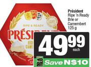 President Ripe Ready Brie Or Camembert-125g Each