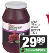 Spar Sliced Or Grated Beetroot-780g Each