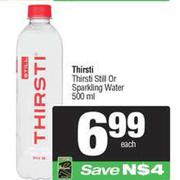 Thristi Thirsti Still or Sparkling Water-500m Each
