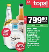 Don Julio Blanco Tequila 750ml & Luckybird Cocktail Mixer 750ml & Schweppes 1L-For Both
