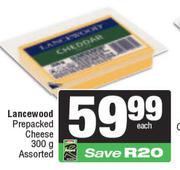 Lancewood Prepacked Cheese Assorted-300g 