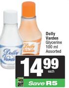 Dolly Varden Glycerine Assorted-100ml Each
