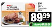 Spar Bacon Back Or Streaky Only-500g Per Pack