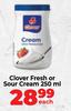 Clover Fresh Or Sour Cream-250ml Each
