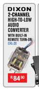 Dixon 2 Channel High To Low Audio Converter With Built In Remote Turn On CHL-20