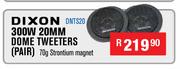 Dixon 300W 20MM Dome Tweeters (Pair) DNTS20