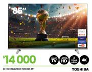 Toshiba 85" UHD 4K Smart TV 23-812