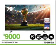Toshiba 75" UHD 4K Smart TV 23-790