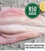 Food Lovers Signature Baby Hake Headed & Gutted-1Kg