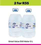 Great Value Still Water-For 2 x 5L