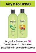 Organics Shampoo Or Conditioner Assorted-For Any 2 x 1Ltr