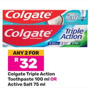 Colgate Triple Action Toothpaste 100ml Or Active Salt 75ml-For Any 2