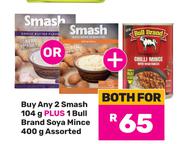 Any 2 Smash 104g Plus Bull Brand Soya Mince 400g Assorted-For Both