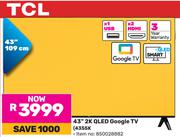 TCL 43" 2K QLED Google TV 43S5K (850028882)