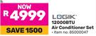 Logik 12000BTU Air Conditioner Set