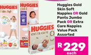 Huggies Gold Skin Soft Nappies Or Gold Pants Jumbo Pack Or Extra Care Nappies Value Pack Assorted-Ea