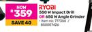 Ryobi 550W Impact Drill Or 650W Angle Grinder-Each