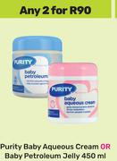 Purity Baby Aqueous Cream Or Baby Petroleum Jelly-For 2 x 450ml