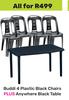 Buddi 4 Plastic Black Chairs Plus Anywhere Black Table-For All
