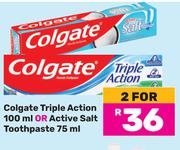 Colgate Triple Action 100ml Or Active Salt Toothpaste-For 2 x 75ml