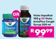 Vicks Vapo Rub 100g Or Vicks Acta Plua Cough Syrup 200ml