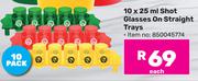 10 x 25ml Shot Glasses On Straight Trays 850045774